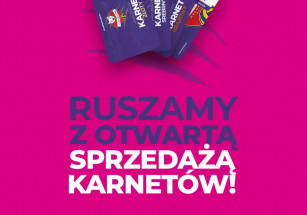 Sprzedaż otwarta karnetów na sezon 2024/25